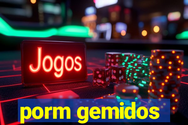 porm gemidos